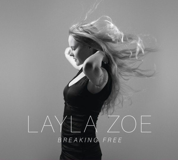 LAYLA ZOE: Breaking Free