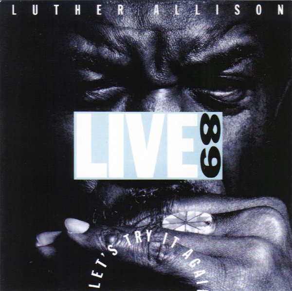 LUTHER ALLISON: Live 89 Let's Try It Again