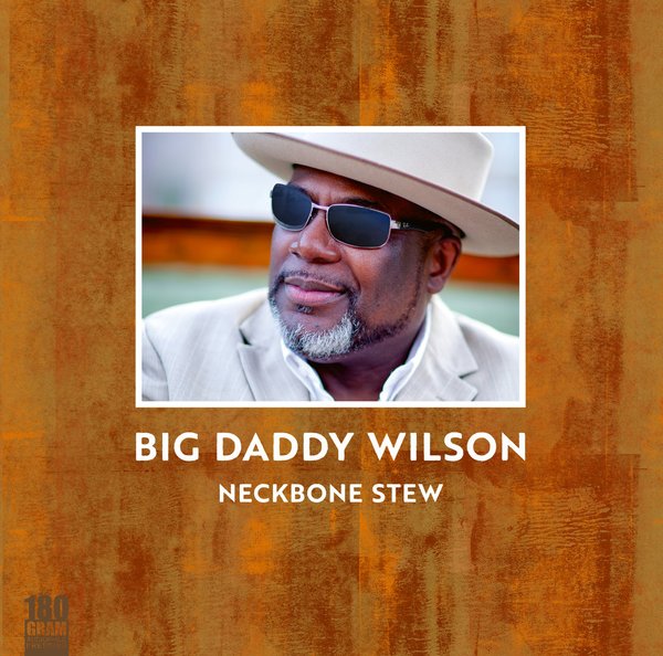BIG DADDY WILSON: Neckbone Stew (180g Vinyl)