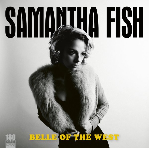 SAMANTHA FISH: Belle Of The West (180g Vinyl)
