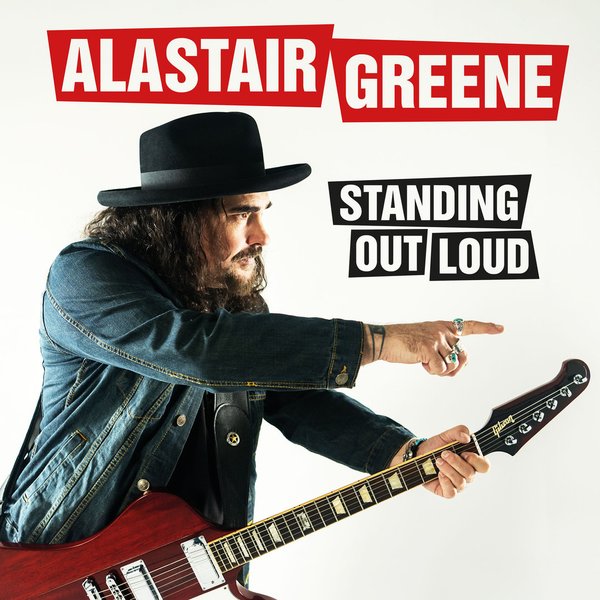 ALASTAIR GREENE: Standing Out Loud