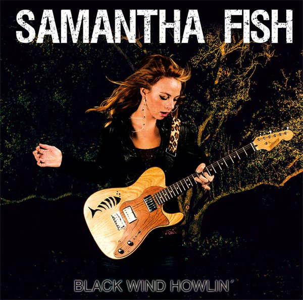 SAMANTHA FISH: Black Wind Howlin'