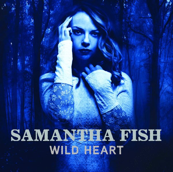 SAMANTHA FISH: Wild Heart