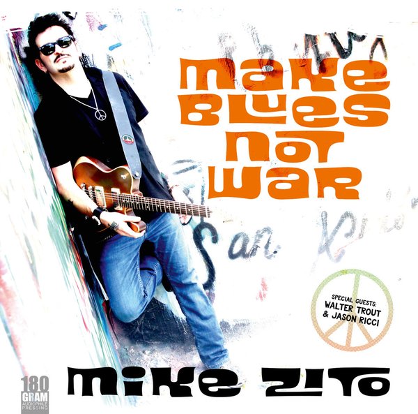 Mike Zito "Make Blues Not War" VINYL