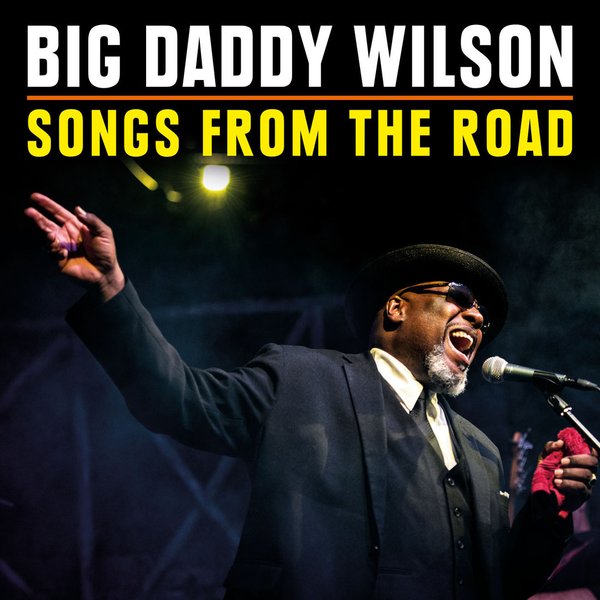 BIG DADDY WILSON: Songs From The Road - Live CD & DVD