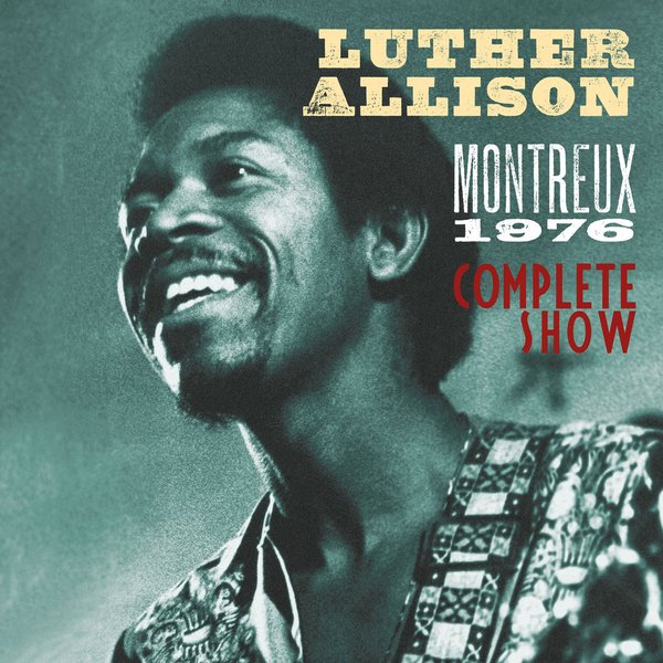 Luther Allison - Montreux 1976 Complete Show